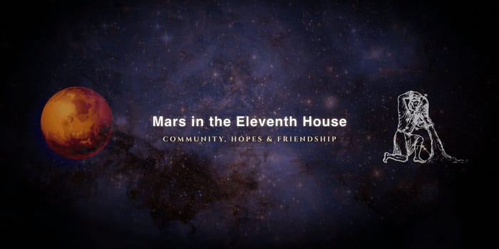 mars-in-eleventh-house Mars in the eleventh house