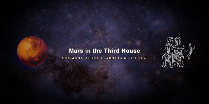 mars-in-third-house Mars in the third house