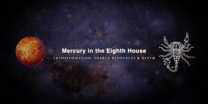 mercury-in-eighth-house Mercury in the eighth house