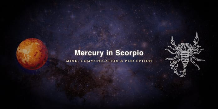 mercury-in-scorpio Mercury in Scorpio: The Mind That Sees What You're Hiding