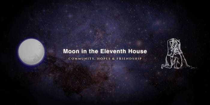 moon-in-eleventh-house Moon in the eleventh house