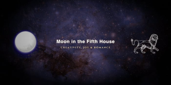moon-in-fifth-house Moon in the fifth house