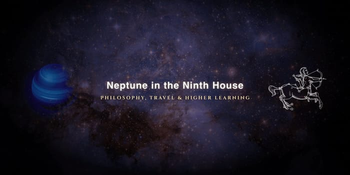 neptune-in-ninth-house Neptune in the ninth house