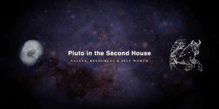 pluto-in-second-house Pluto in the second house