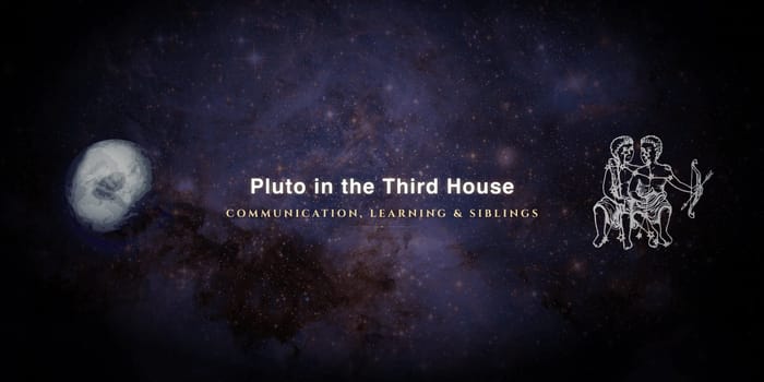 pluto-in-third-house Pluto in the third house