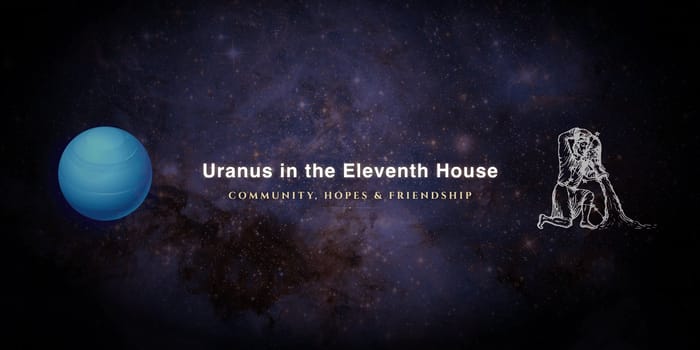uranus-in-eleventh-house Uranus in the eleventh house