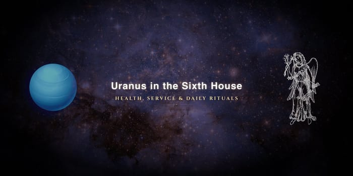 uranus-in-sixth-house Uranus in the sixth house
