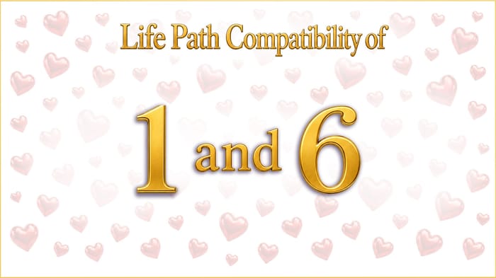 life-path-1-and-6-compatibility Life Path 1 and 6: The World-Builder and the Home-Keeper