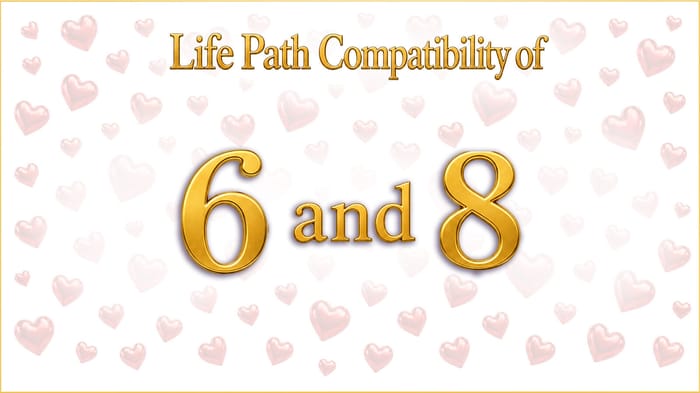 life-path-6-and-8-compatibility Home and Empire: Life Path 6 and 8 Compatibility