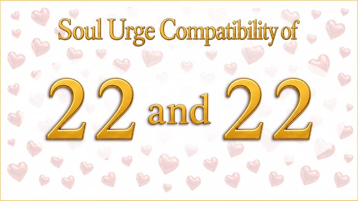 soul-urge-22-and-22-compatibility Two Master Builders, One Life: Soul Urge 22 and 22 Compatibility