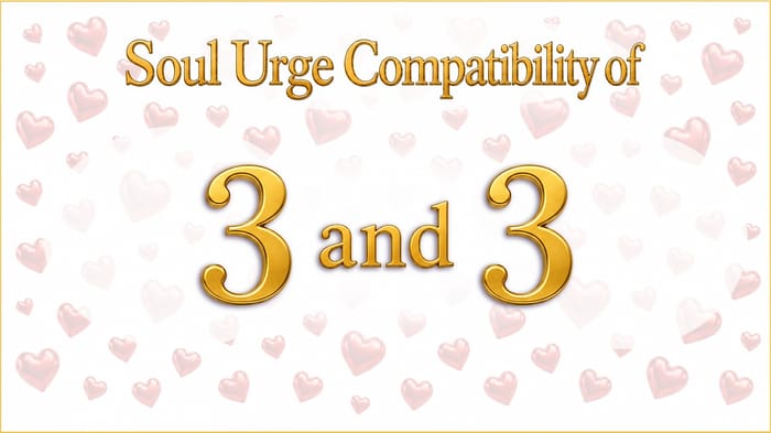 soul-urge-3-and-3-compatibility Two Hearts Wanting the Same Thing: Soul Urge 3 and 3 Compatibility