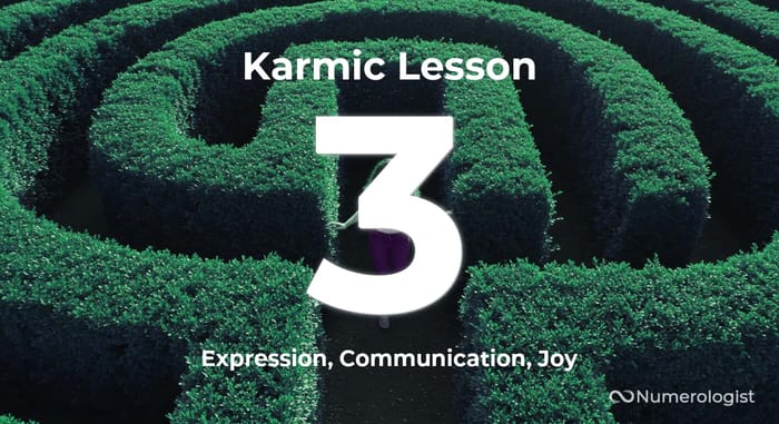 Karmic Lesson 3 Karmic Lesson 3