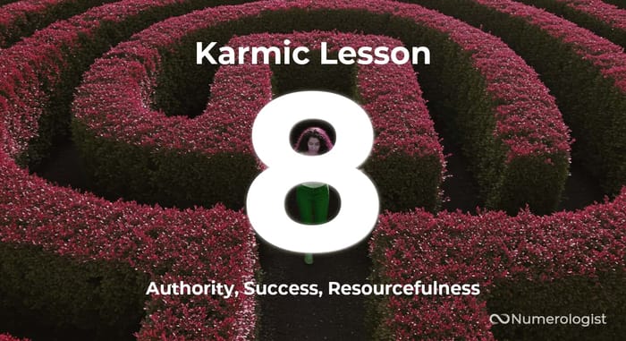 Karmic Lesson 8 Karmic Lesson 8