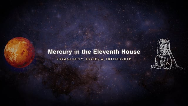 Mercury in the eleventh house