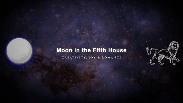 Moon in the fifth house
