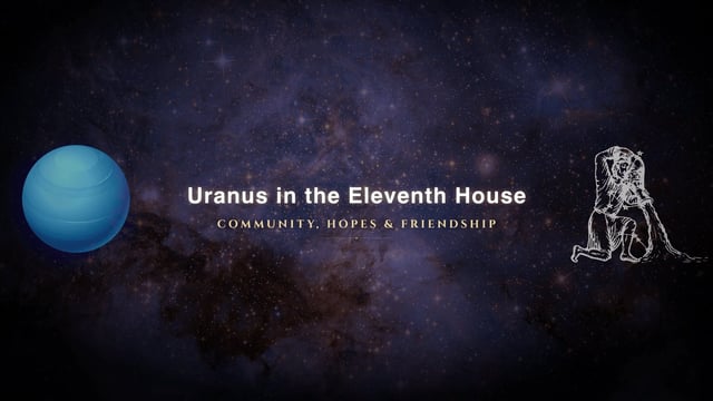 Uranus in the eleventh house