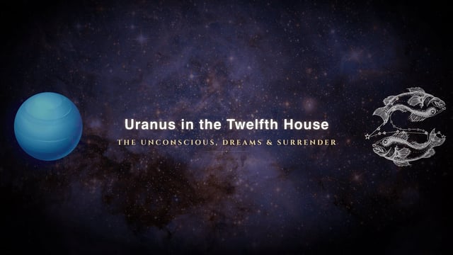 Uranus in the twelfth house
