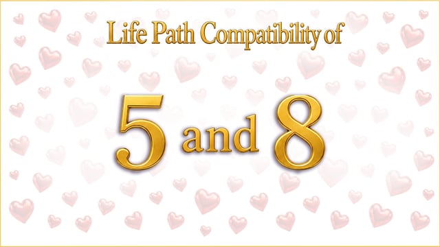 Life Path 5 and 8 Compatibility: Dynamic People, Different Maps