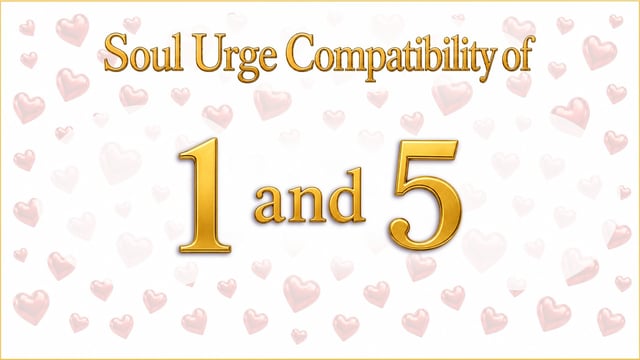 The Source and the Seeker: Soul Urge 1 and 5 Compatibility