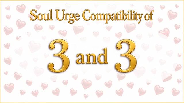 Two Hearts Wanting the Same Thing: Soul Urge 3 and 3 Compatibility